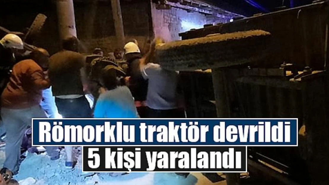 Römorklu traktör devrildi: 5 kişi yaralandı