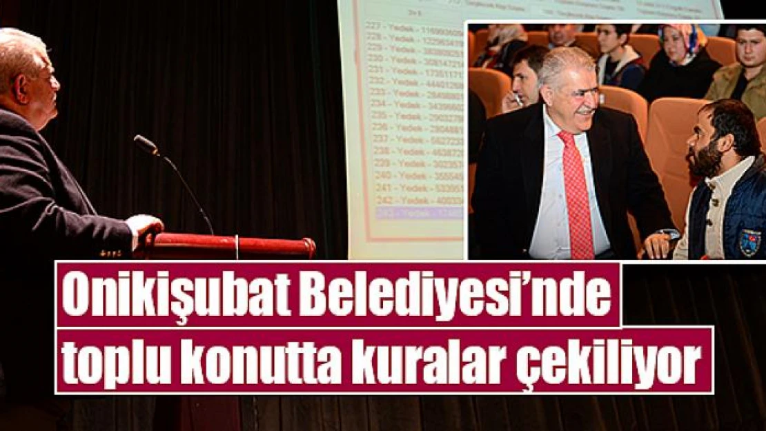 Onikişubat Belediyesi'nde toplu konutta kuralar çekiliyor