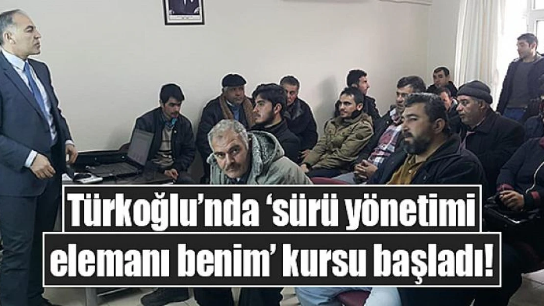 Türkoğlu'nda 'sürü yönetimi elemanı benim' kursu başladı!