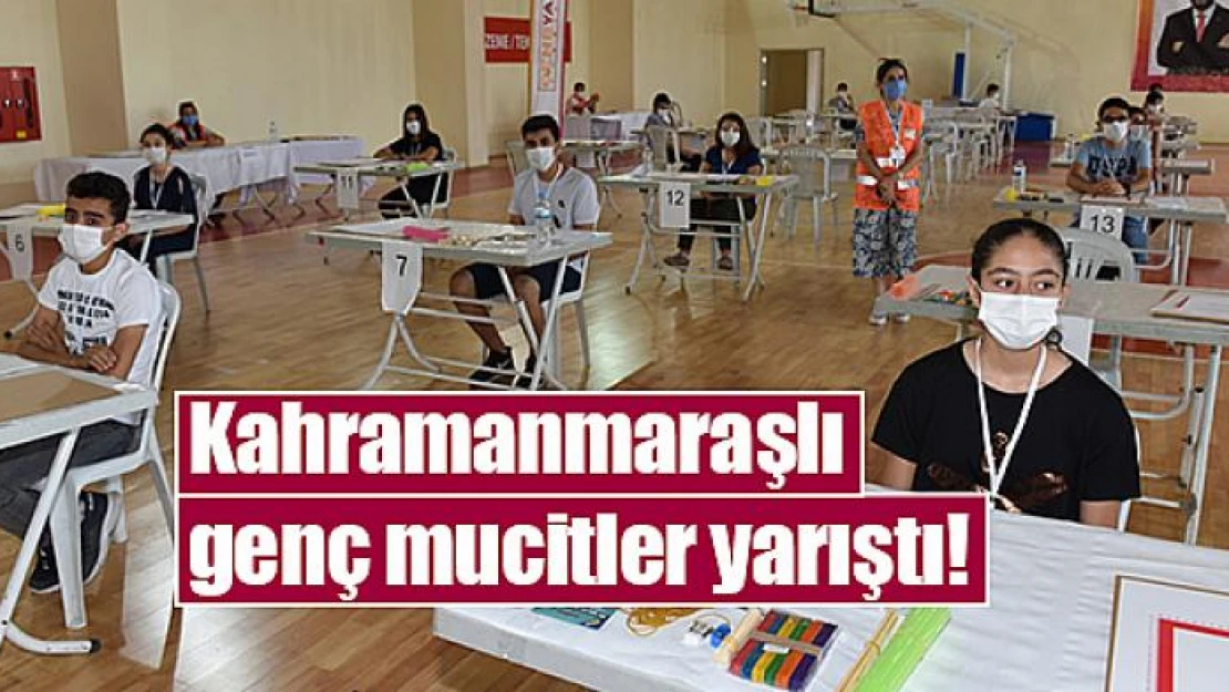 Kahramanmaraşlı genç mucitler yarıştı