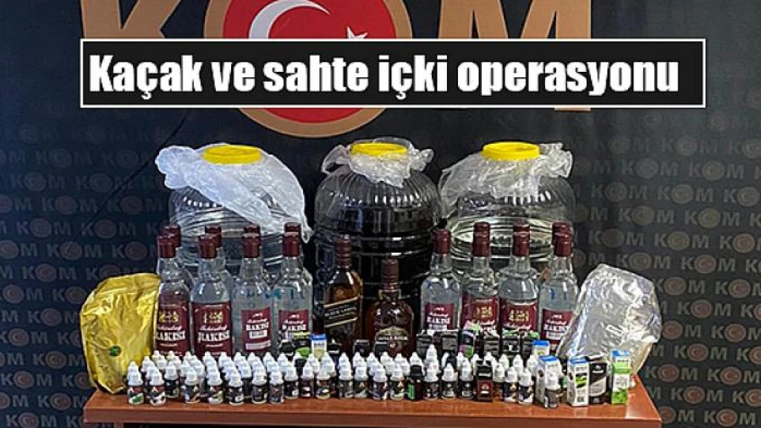 Kaçak ve sahte içki operasyonu