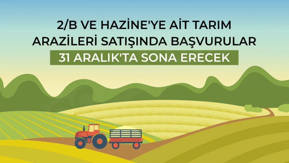 2/B tarım arazileri satışında başvurular 31 Aralık'ta sona erecek