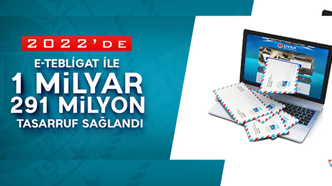 2022'de e-tebligat ile 51 milyon ileti gönderildi