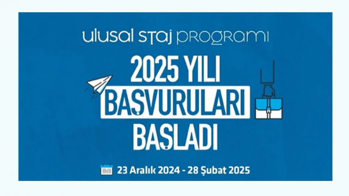 2025 yılı ulusal staj programı başvuruları başladı