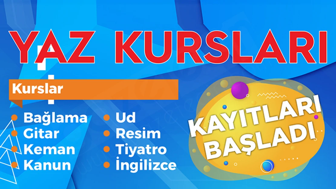 8 Branşta düzenlenecek yaz kurslarına kayıtlar başladı