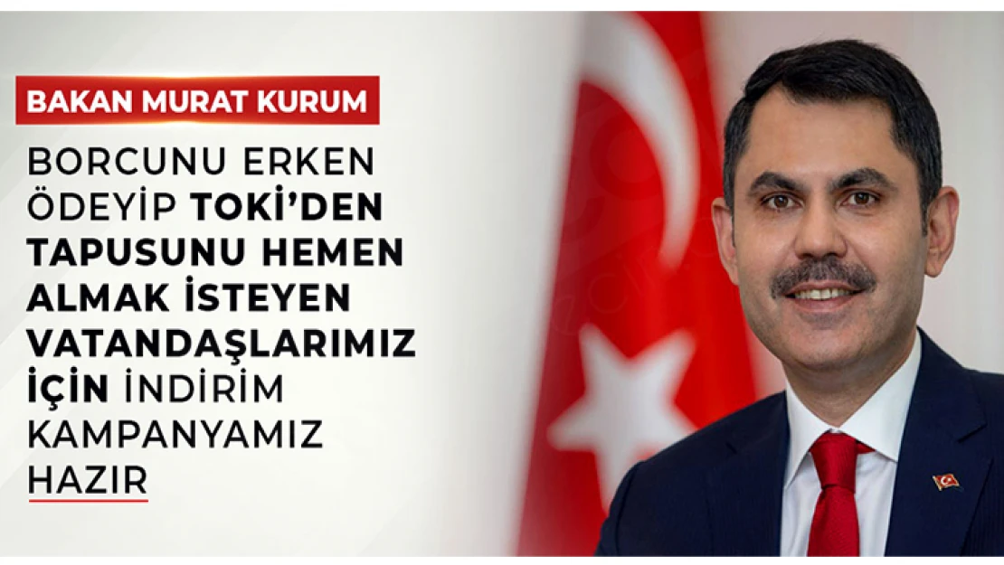 TOKİ'den tapusunu hemen almak isteyenler için indirim kampanyası