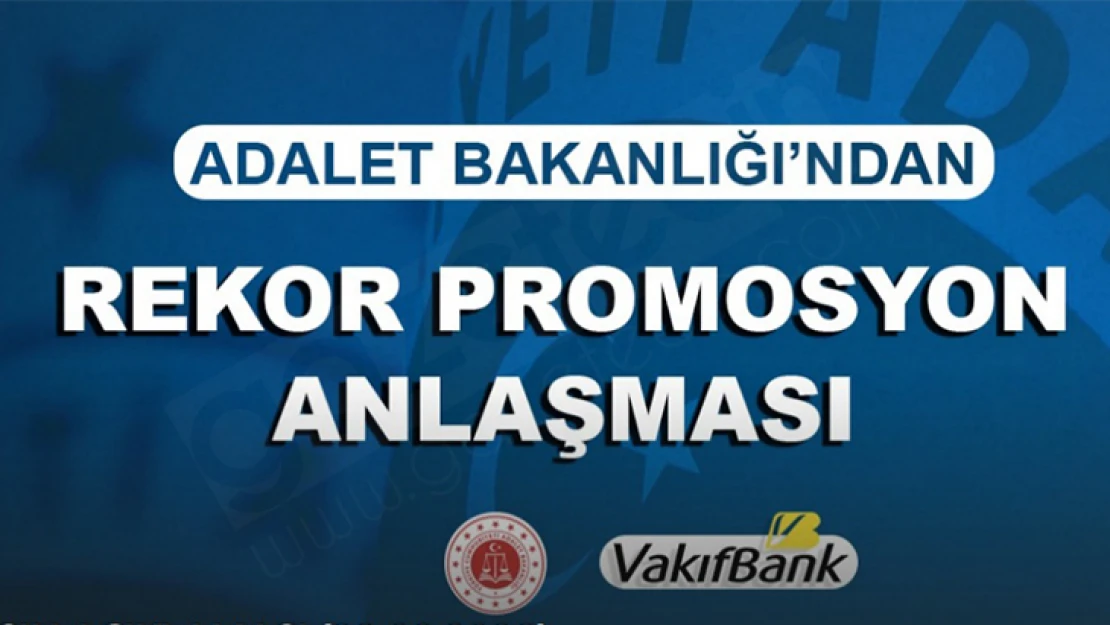 Adalet Bakanlığı'ndan rekor promosyon anlaşması