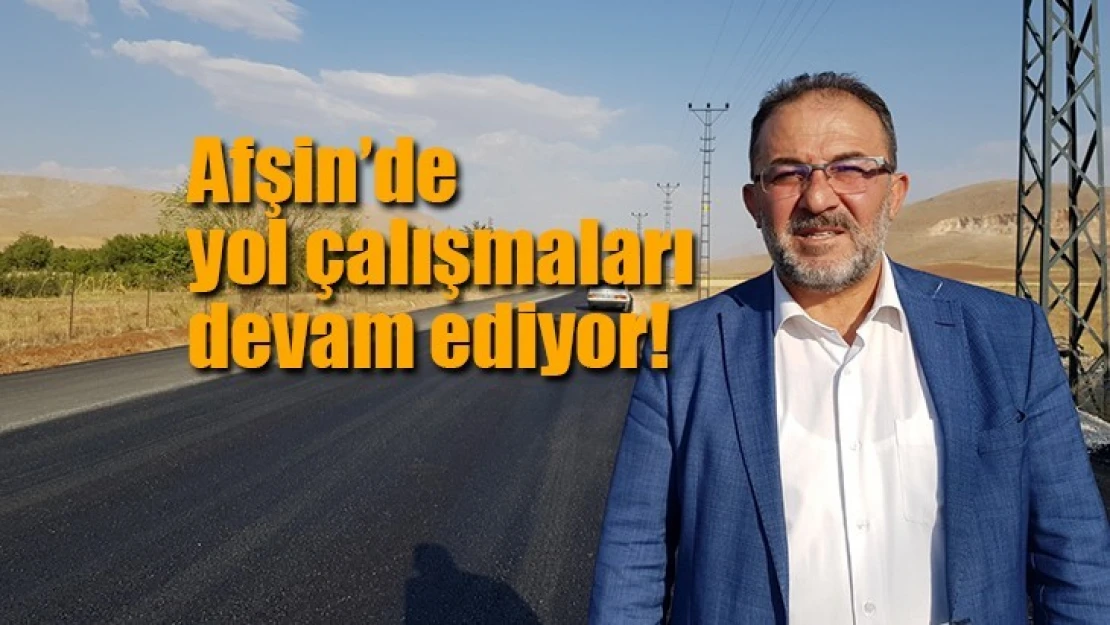 Afşin'de yol çalışmaları devam ediyor