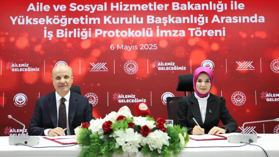 Aile ve Sosyal Hizmetler Bakanlığı ile YÖK arasında iş birliği protokolü imzalandı