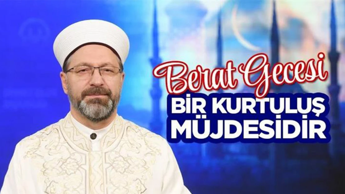 Ali Erbaş, 'Berat Gecesi, bir kurtuluş müjdesidir'