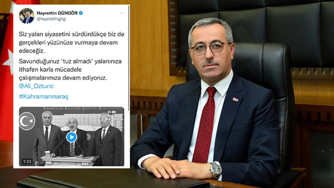 Başkan Güngör'den Milletvekili Öztunç'a sert sözler: Savunduğunuz 'tuz almadı' yalanınız ortaya çıktı