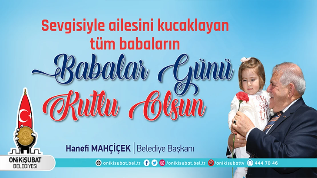 Başkan Mahçiçek: Baba sebattır, sabırdır, dayanıklılıktır, sorumluluktur