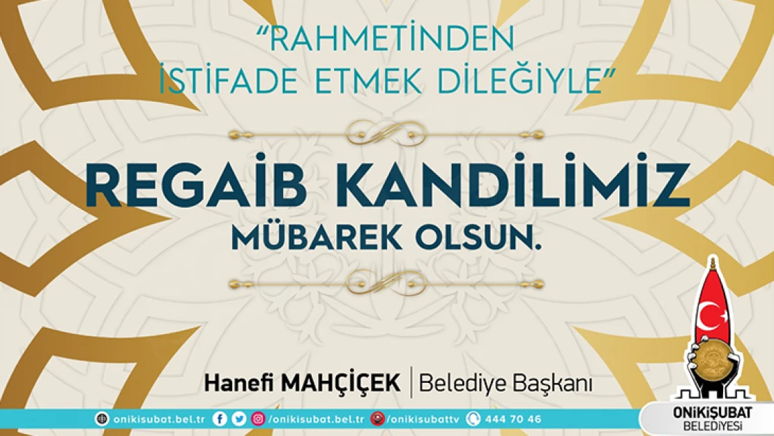 Başkan Mahçiçek'ten, üç aylar ve Regaib Kandili mesajı