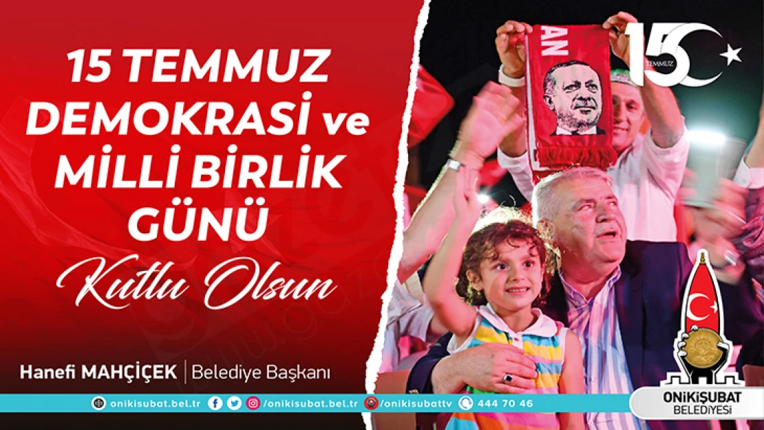 Başkan Mahçiçek: Türkiye aşkıyla, darbecilere ve hainlere geçit vermedik, vermeyeceğiz