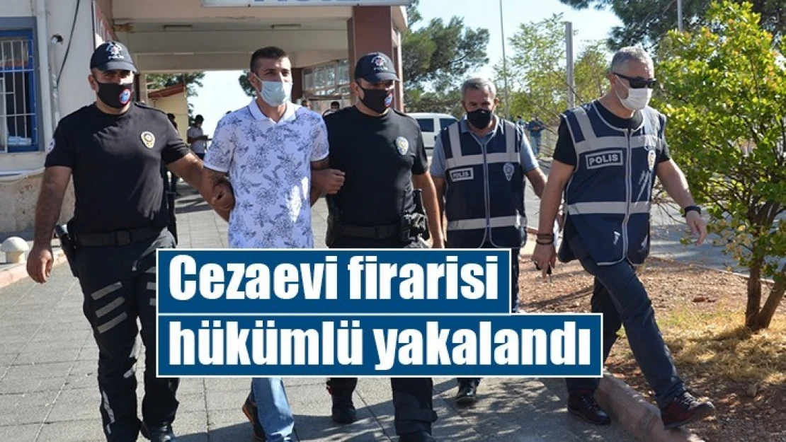 Cezaevi firarisi hükümlü yakalandı