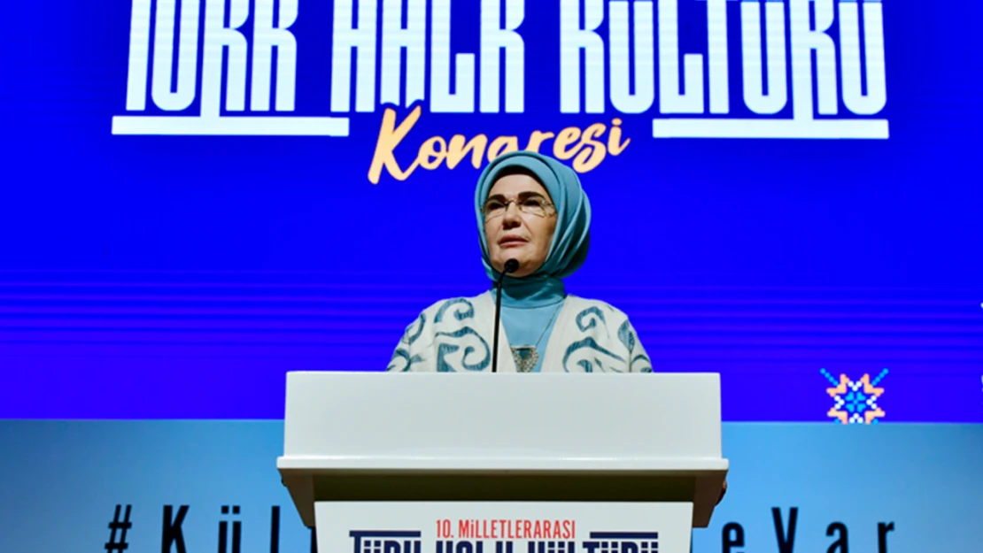 Emine Erdoğan, 10. Milletlerarası Türk Halk Kültürü Kongresi'ne katıldı