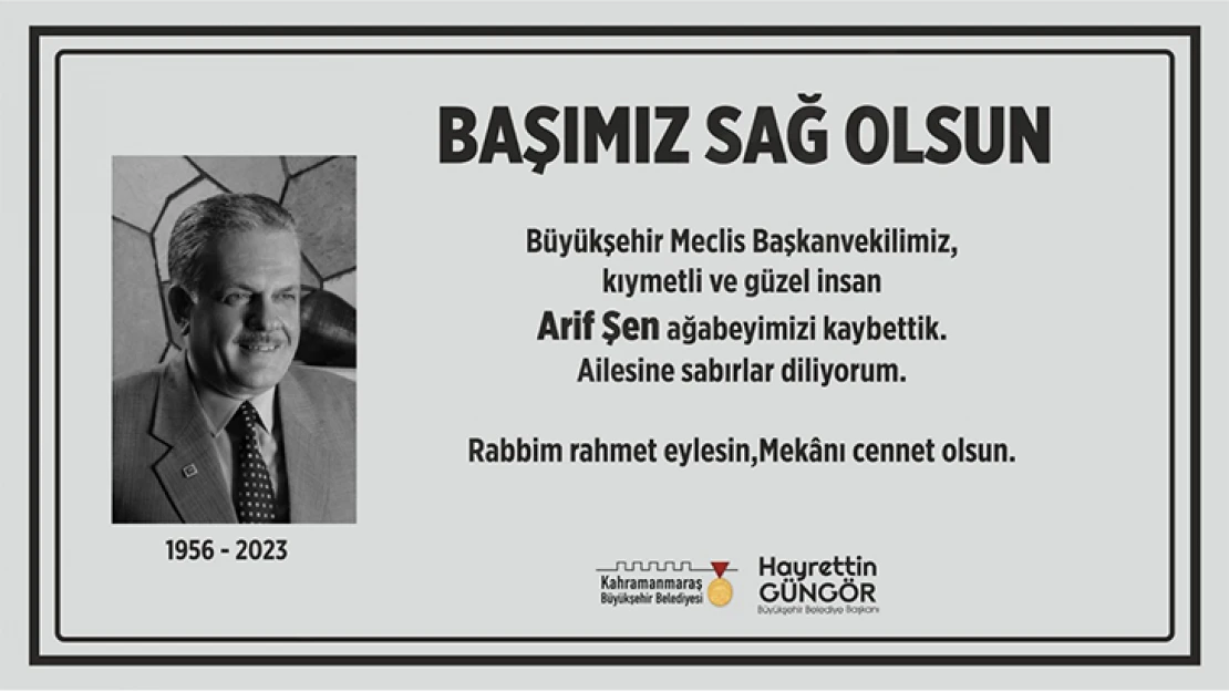 Hayatını kaybeden Arif Şen için başsağlığı mesajları