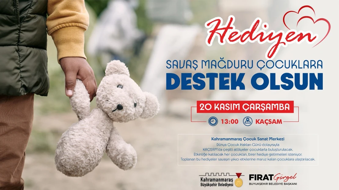 Hediyen, savaş mağduru çocuklara destek olsun