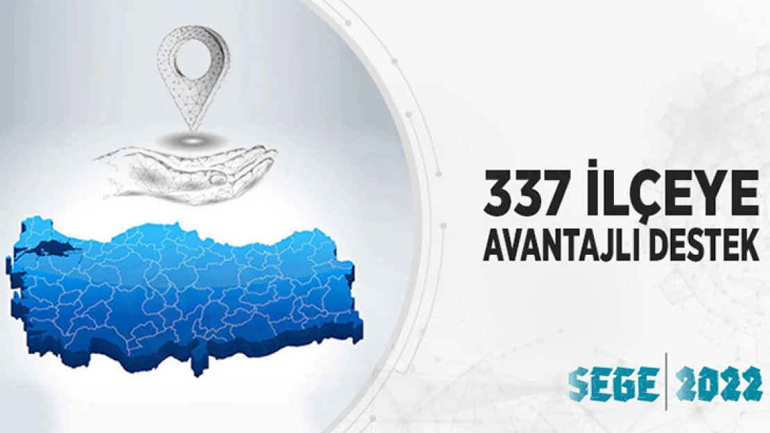 Kahramanmaraş dahil 337 ilçeye avantajlı destek imkanı