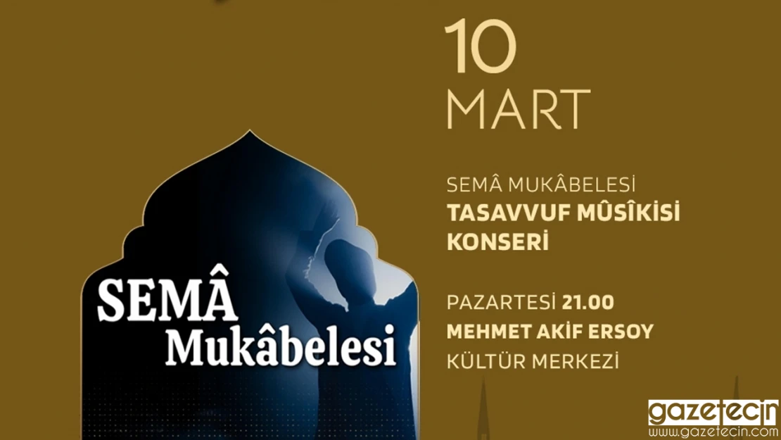 Kahramanmaraş'ta sema mukabelesi ve tasavvuf musiki dinletisi düzenlenecek