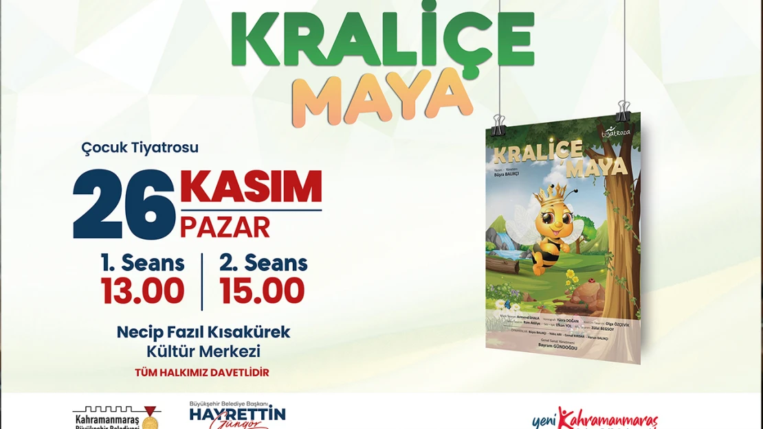 Kraliçe Maya minikler için sahnelenecek