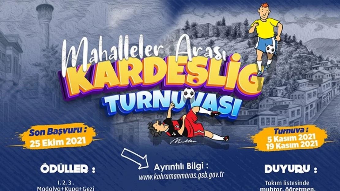 Mahalleler arası kardeş lig futbol turnuvası Kahramanmaraş'ta başlıyor