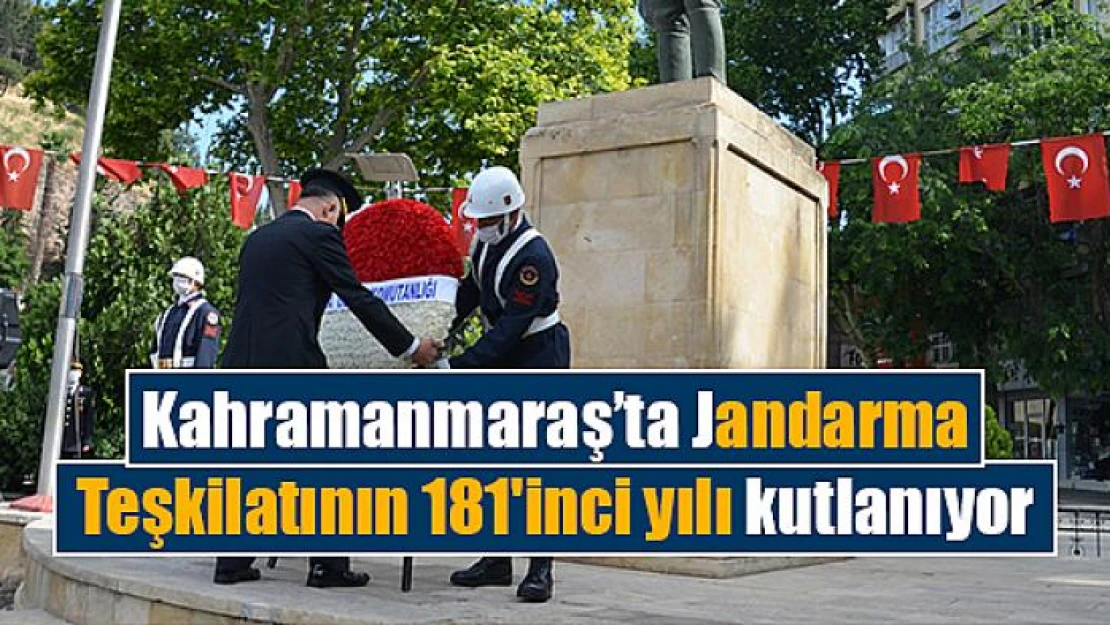 Kahramanmaraş'ta Jandarma Teşkilatının 181'inci yılı kutlanıyor