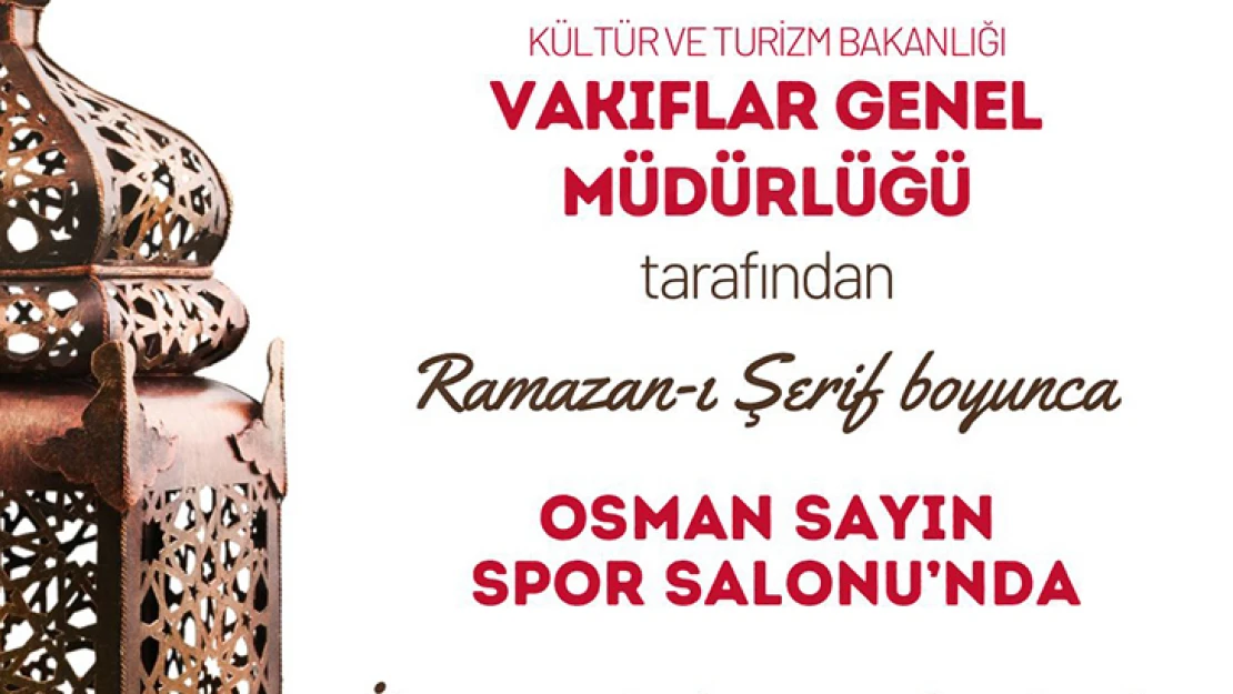 Osman Sayın Spor Salonu'nda her gün iftar ve sahur verilecek