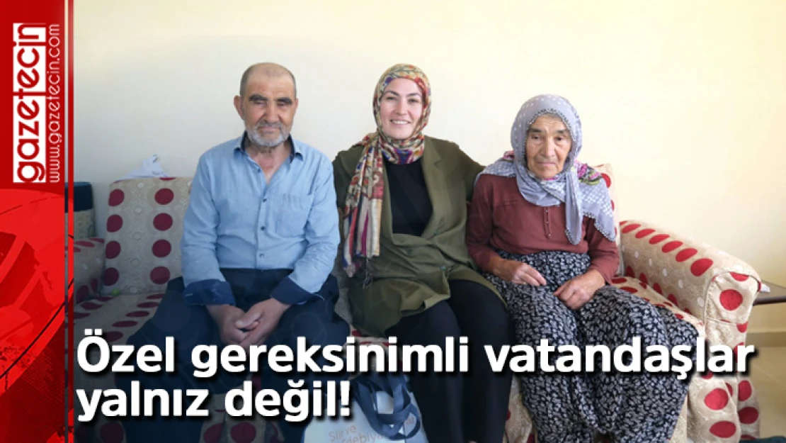 Özel gereksinimli vatandaşlar yalnız değil