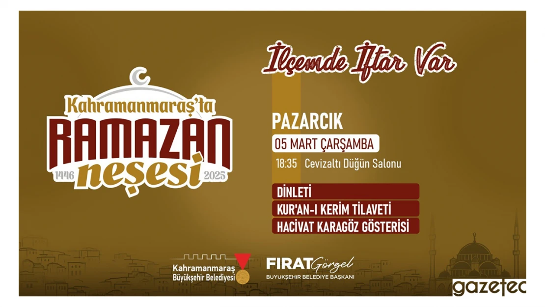 Pazarcıklılar, ilçemde iftar var programıyla aynı sofrada buluşacak