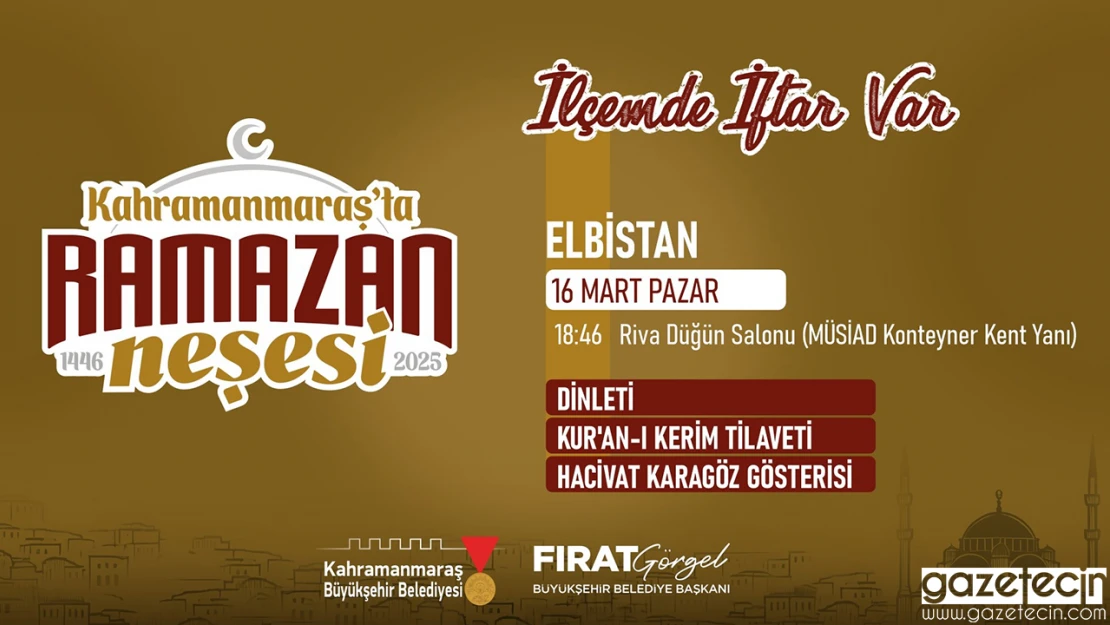 Ramazan coşkusu, 16 Mart'ta Elbistan'da yaşatılacak