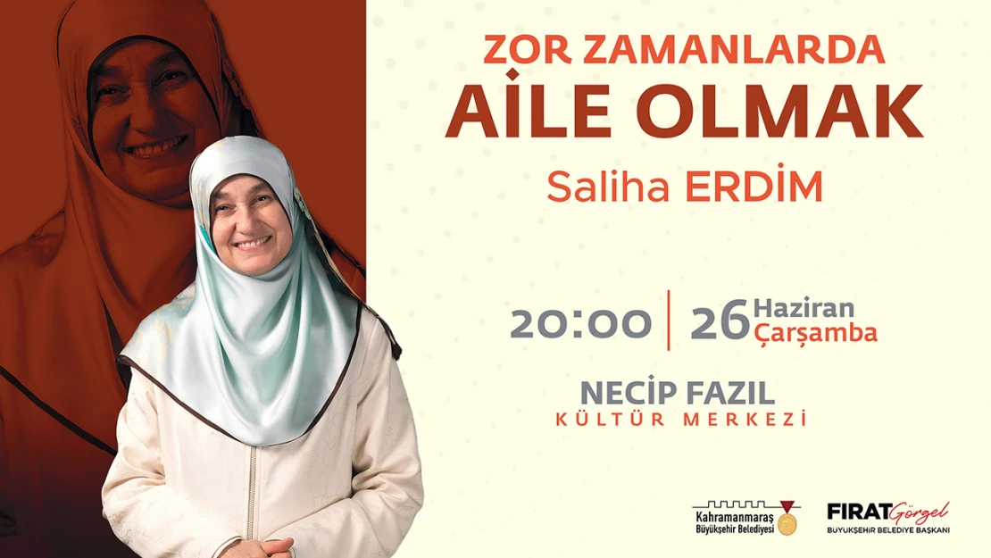 Saliha Erdim, Kahramanmaraş'ta aile olmayı anlatacak