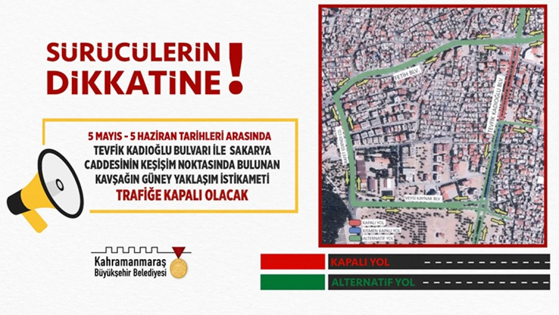 Sürücülerin dikkatine! Kahramanmaraş'ta o yol kapalı