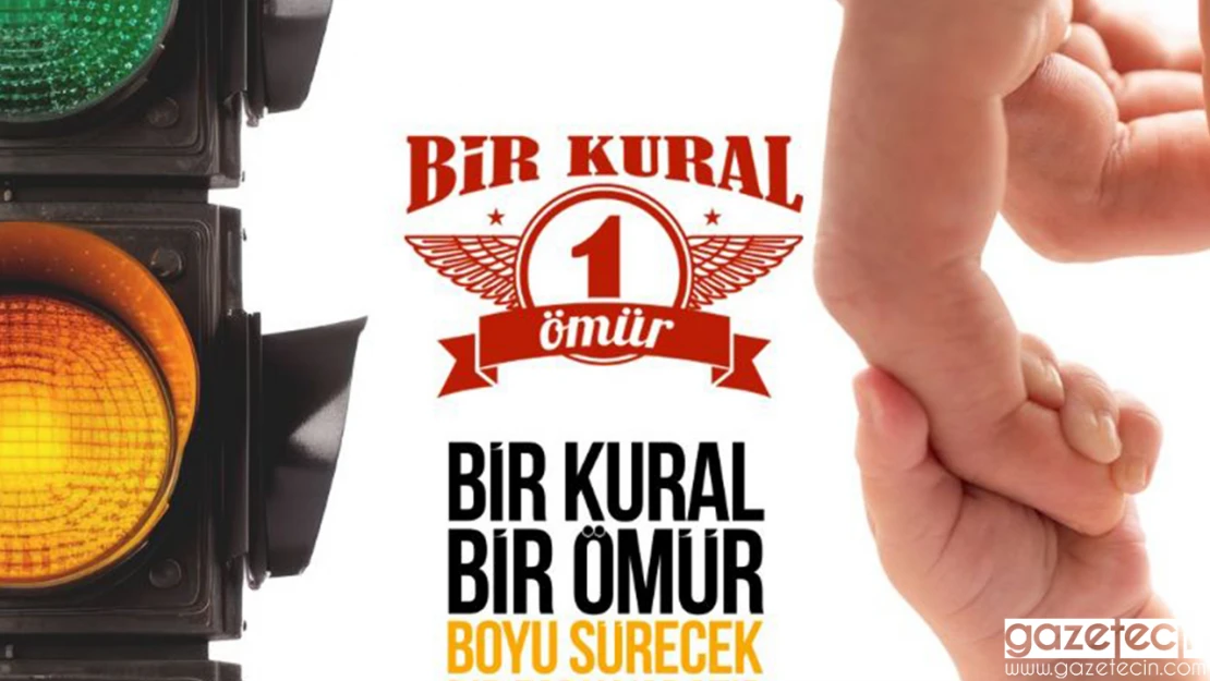 Unutmayalım, her kural bir hayat kurtarır!