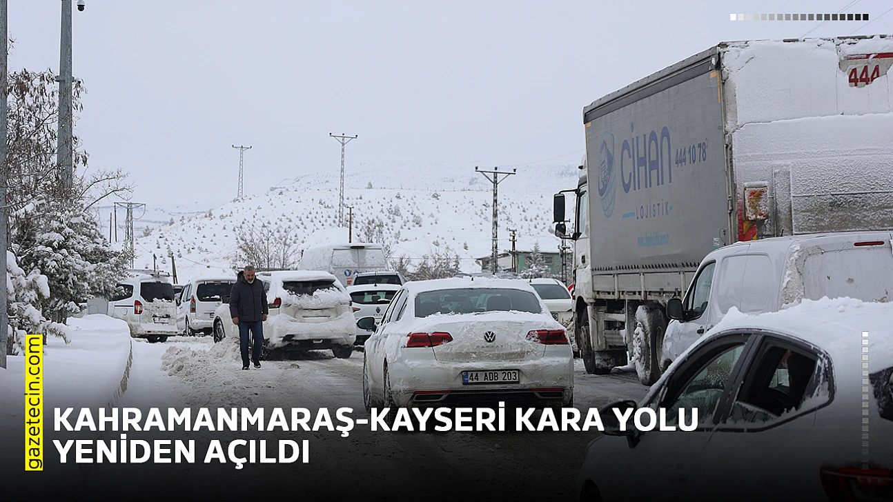 Kahramanmaraş-Kayseri kara yolu yeniden açıldı