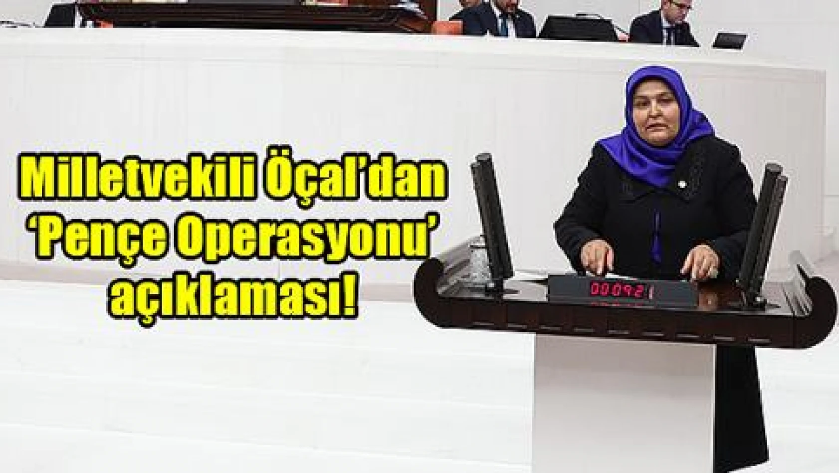 Milletvekili Öçal'dan 'Pençe Operasyonu' açıklaması!