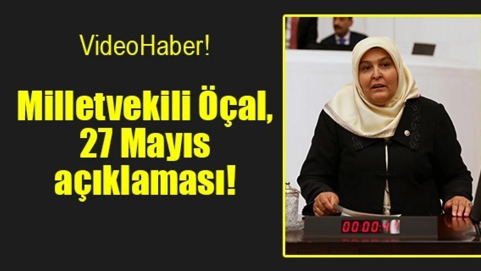 Milletvekili Öçal, 27 Mayıs açıklaması!