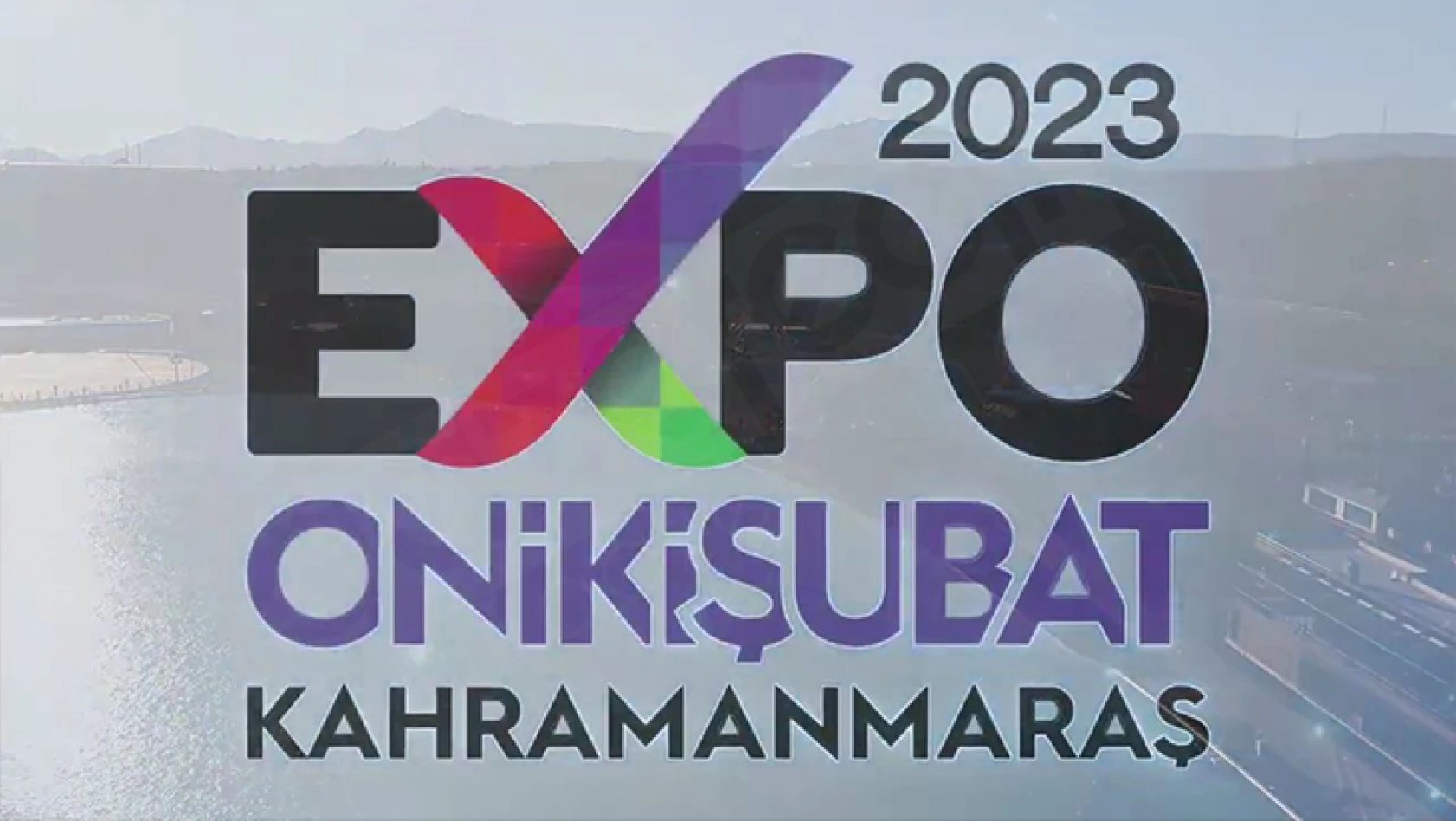 Expo 2023 ile Kahramanmaraş artık marka bir şehir