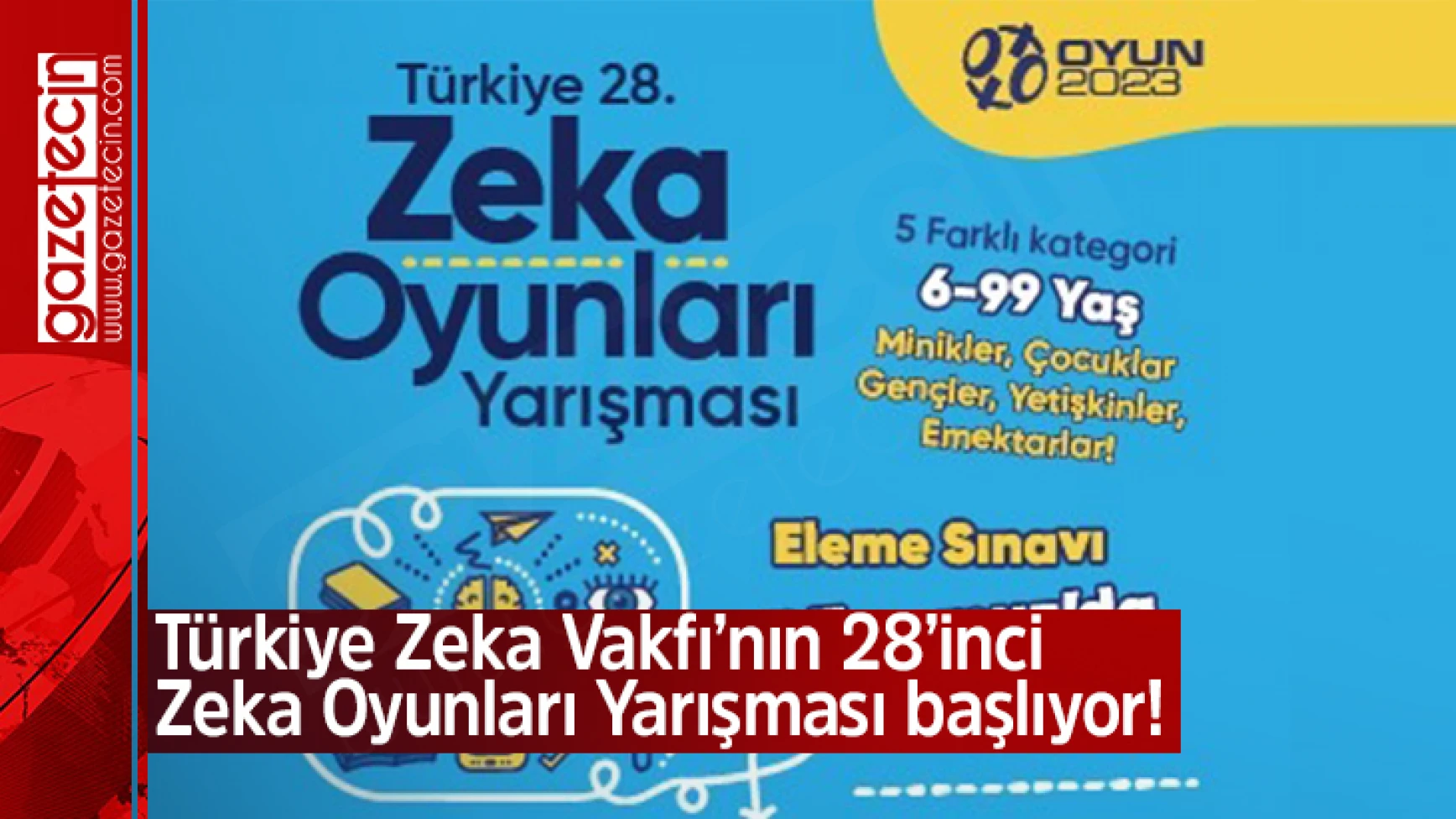Türkiye Zeka Vakfı’nın 28’inci Zeka Oyunları Yarışması başlıyor
