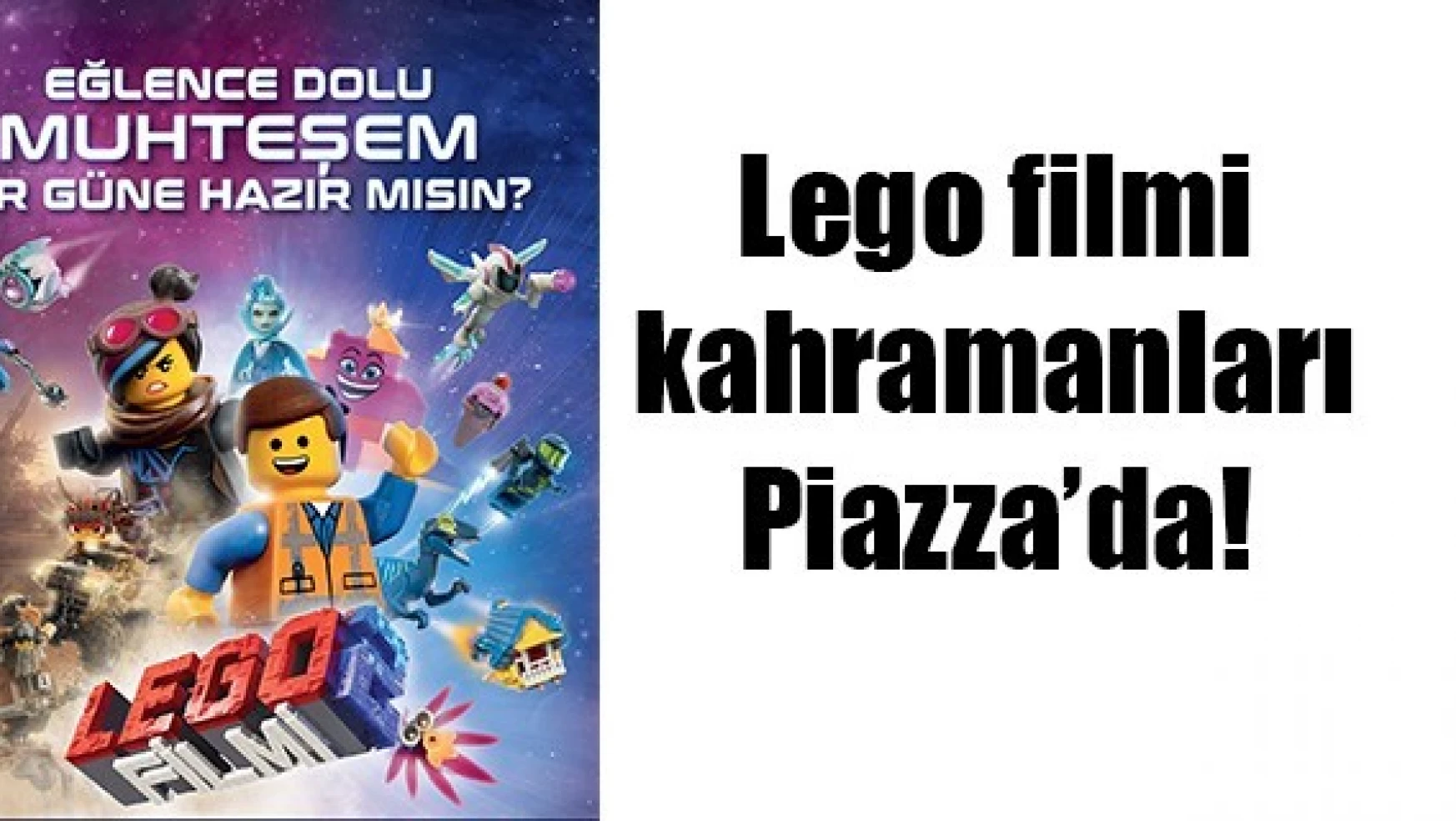 Lego filmi kahramanları Piazza'da!