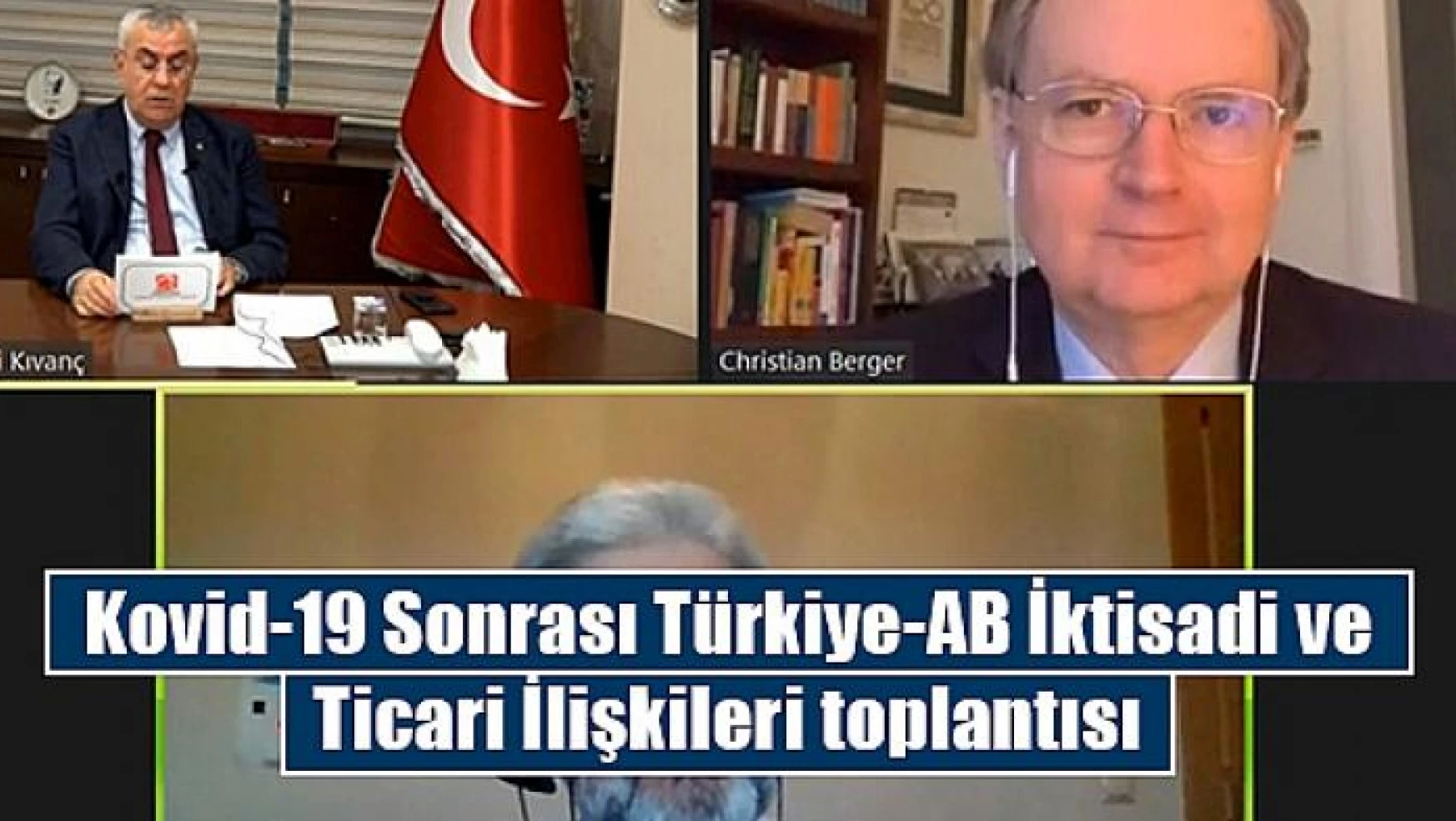 Kovid-19 Sonrası Türkiye-AB İktisadi ve Ticari İlişkileri toplantısı