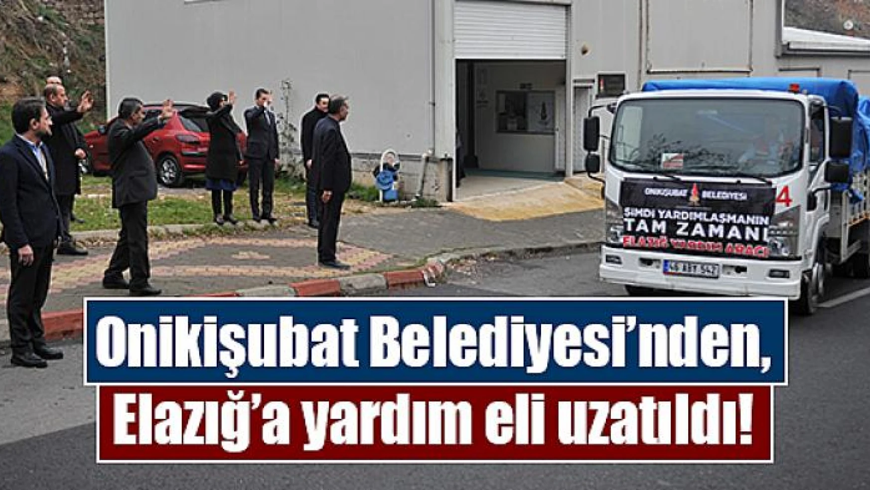 Onikişubat Belediyesi'nden, Elazığ'a yardım eli uzatıldı!