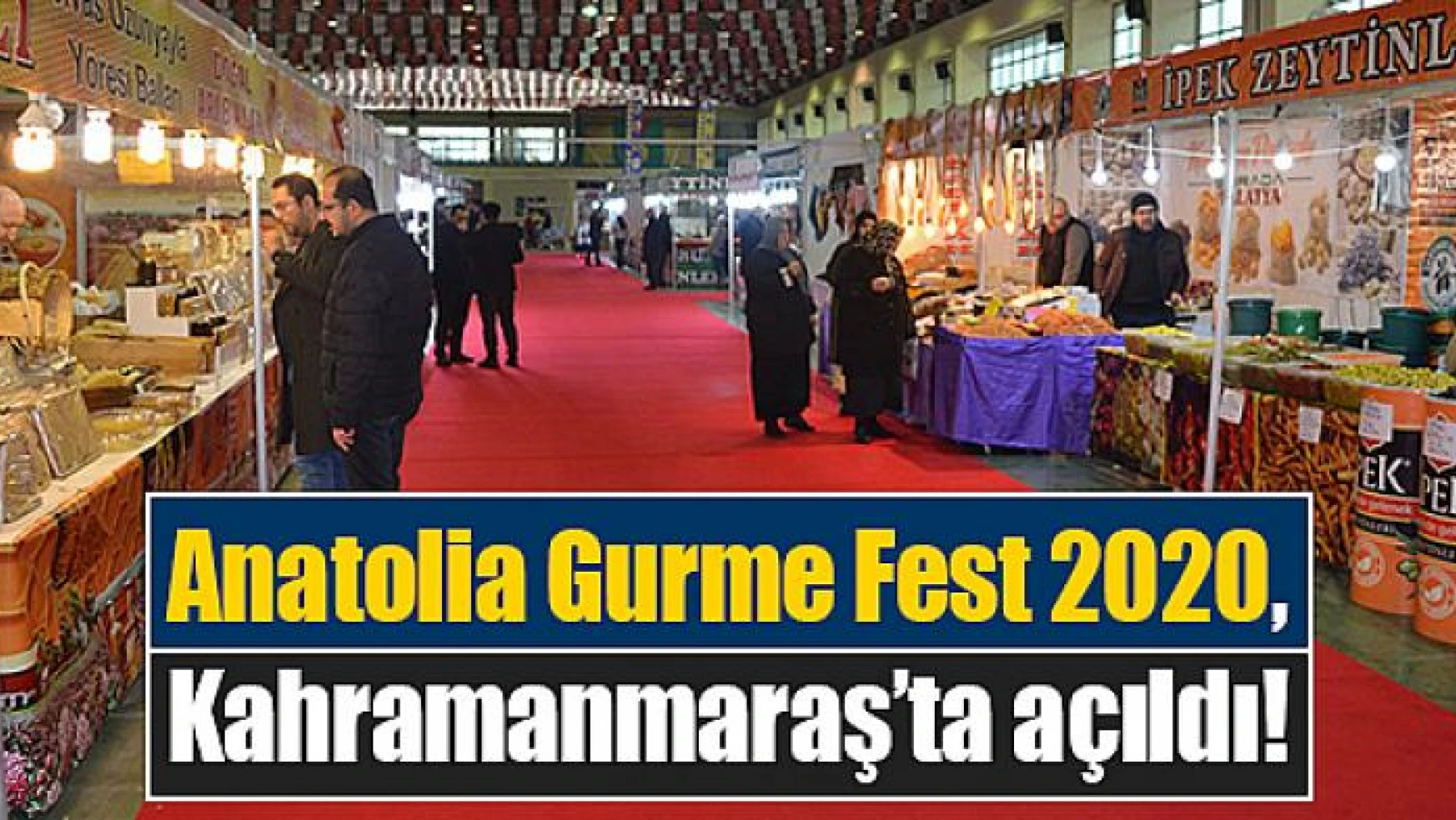 Anatolia Gurme Fest 2020, Kahramanmaraş'ta açıldı!