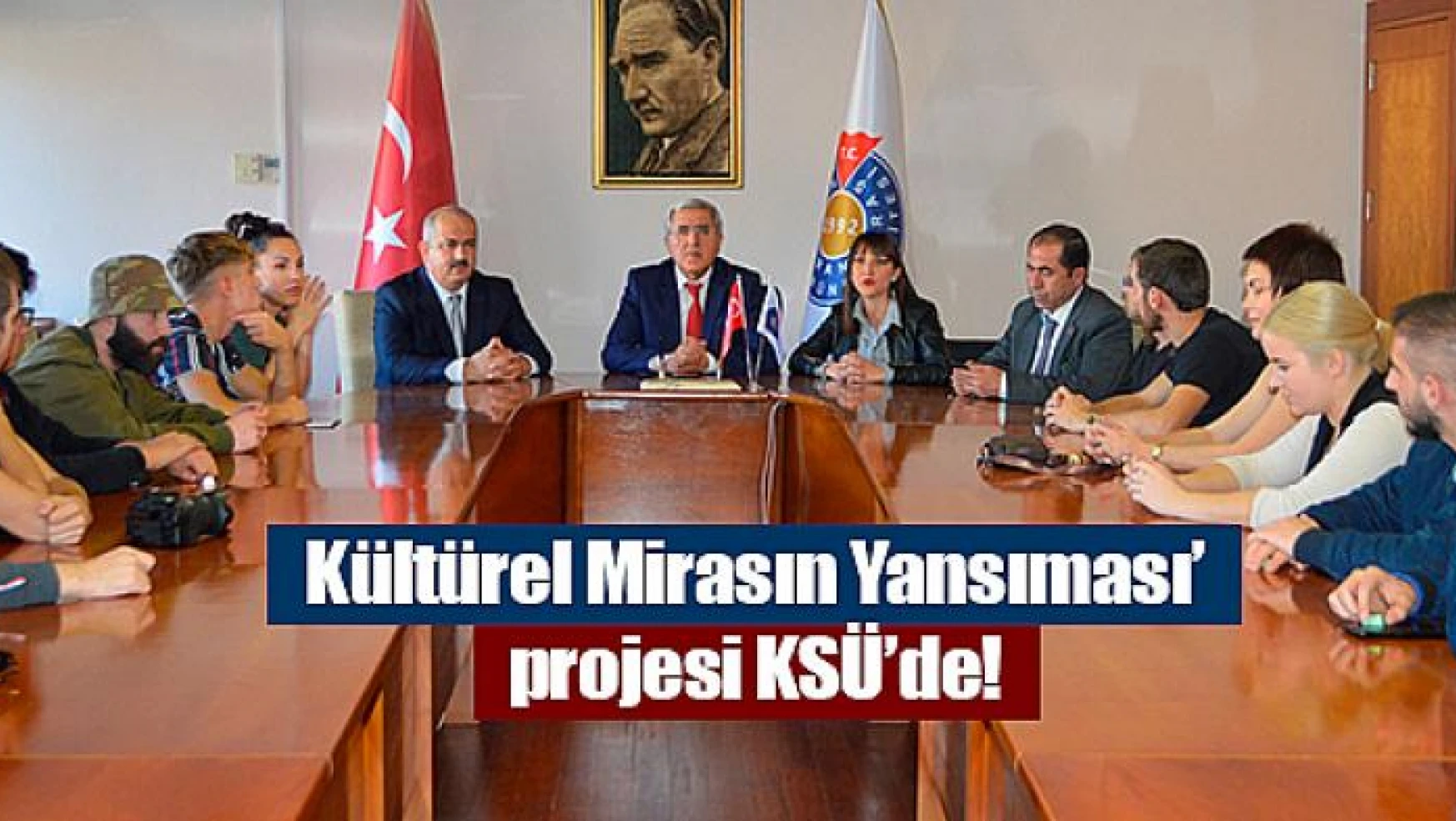 Kültürel Mirasın Yansıması' projesi KSÜ'de!