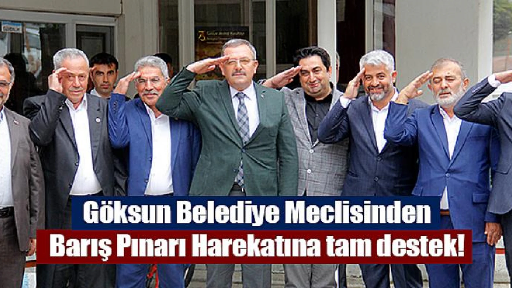Göksun Belediye Meclisinden Barış Pınarı Harekatına tam destek!