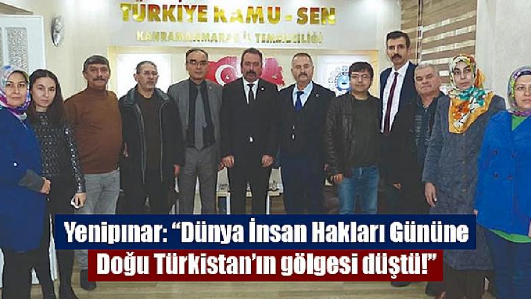 Yenipınar: 'Dünya İnsan Hakları Gününe Doğu Türkistan'ın gölgesi düştü!'