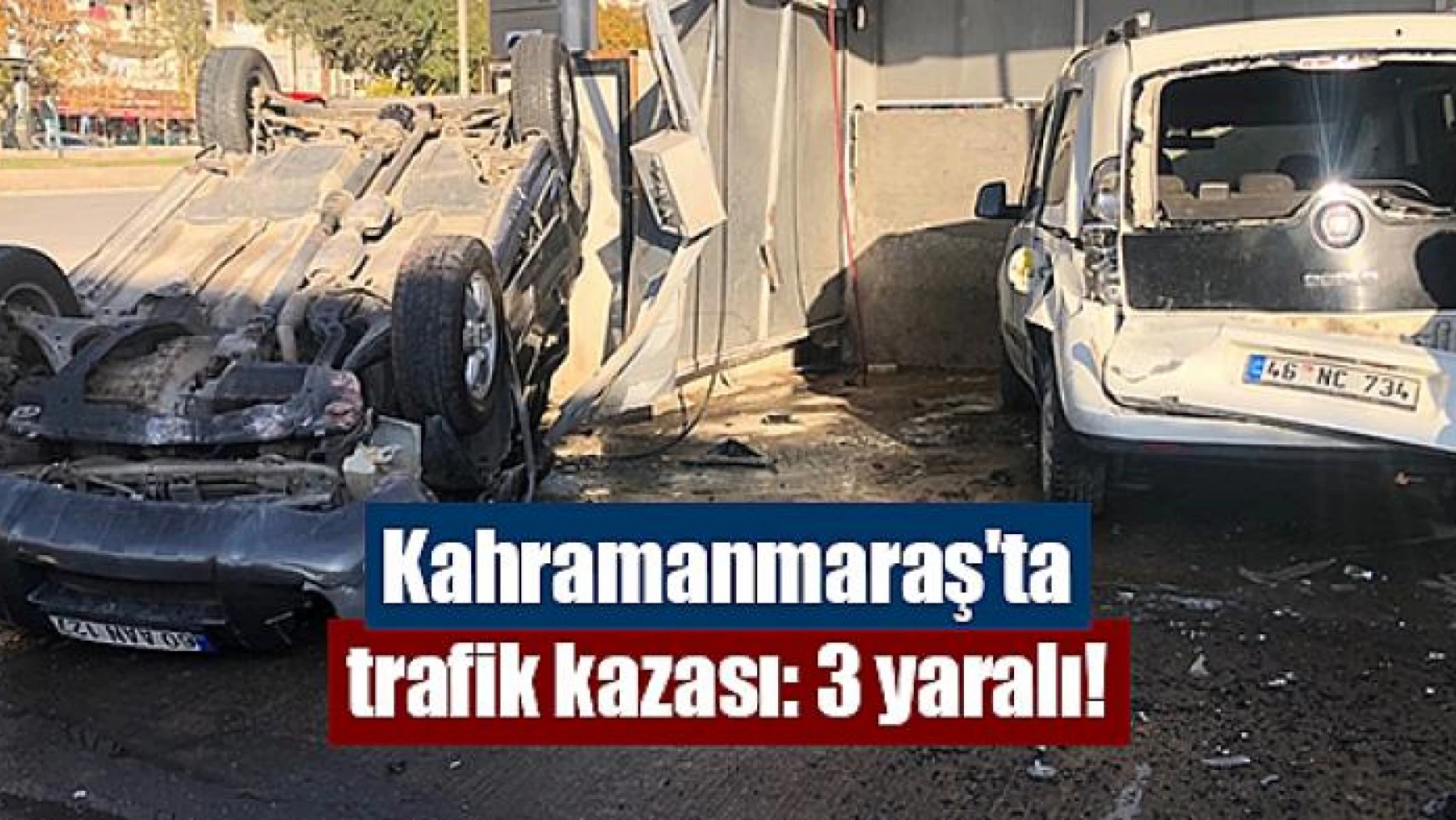 Kahramanmaraş'ta trafik kazası: 3 yaralı!