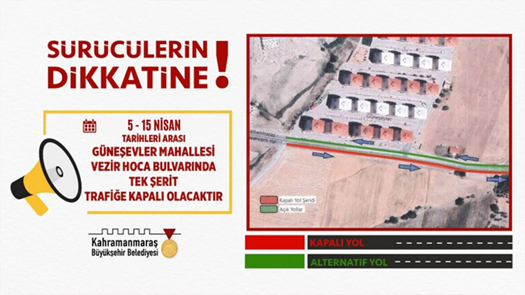 Kahramanmaraş'ta o yol 15 Nisan'a kadar kapatıldı