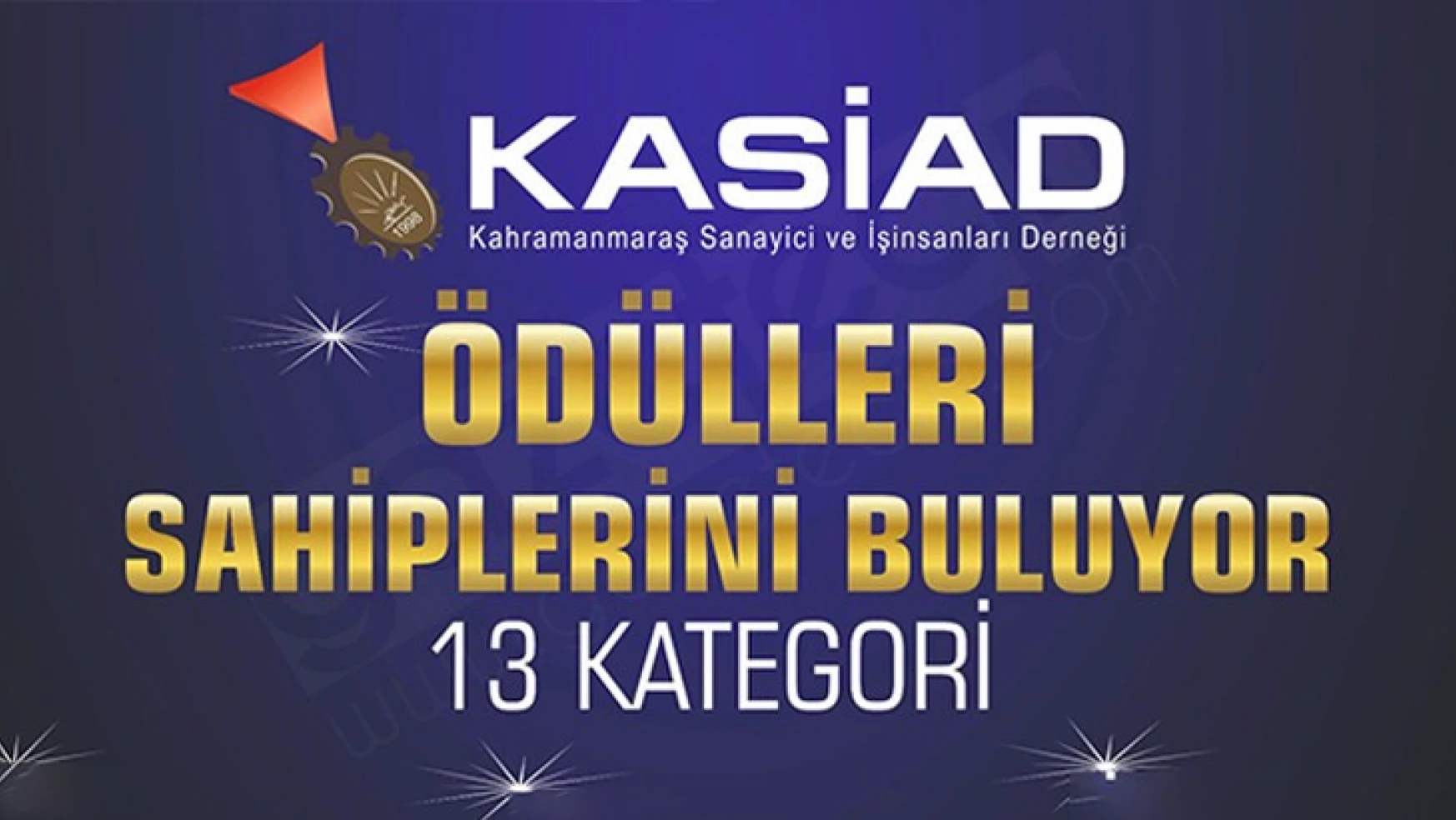 Kahramanmaraş'ta yılın enleri KASİAD Ödülleri ile belirleniyor