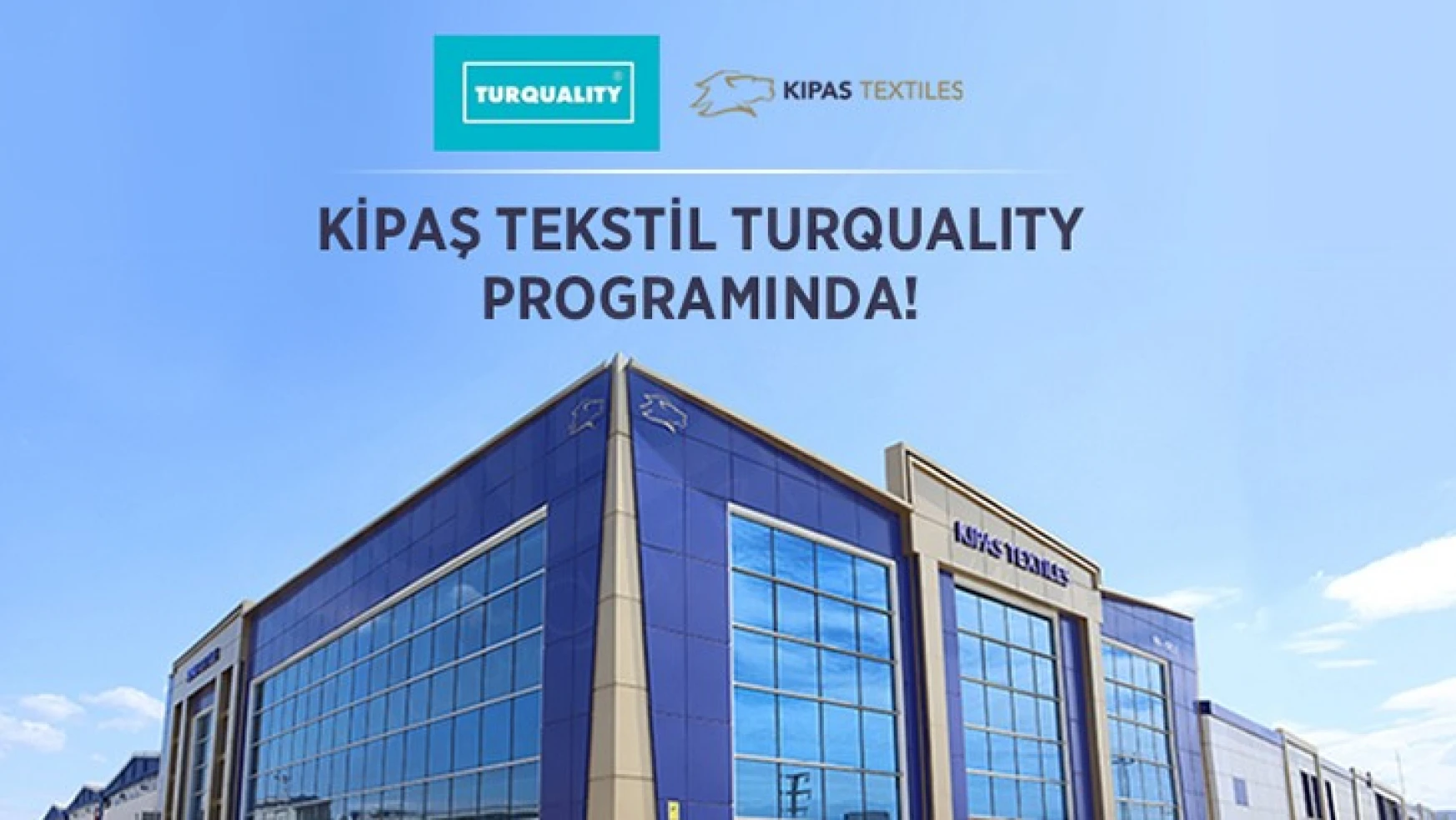 KİPAŞ Tekstil Turqualıty projesi destek programına alındı